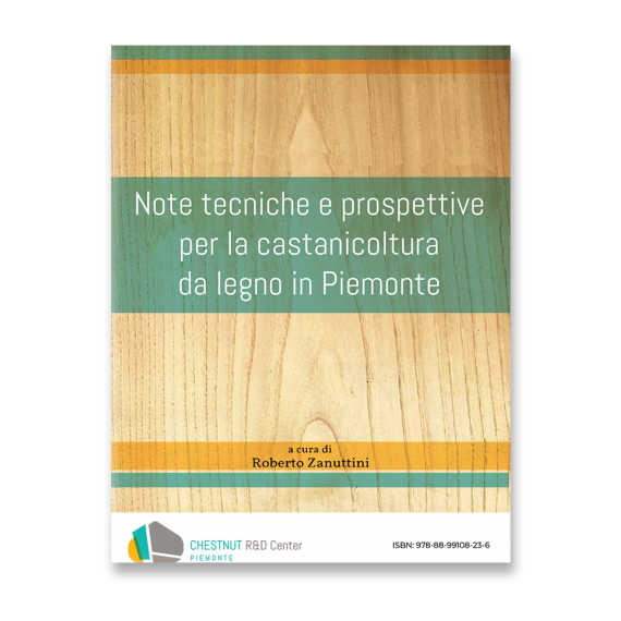 Note tecniche e prospettive per la castanicoltura da legno in Piemonte